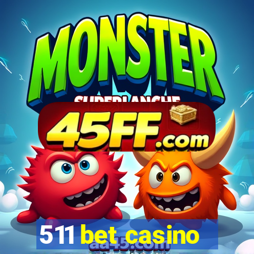 511 bet casino